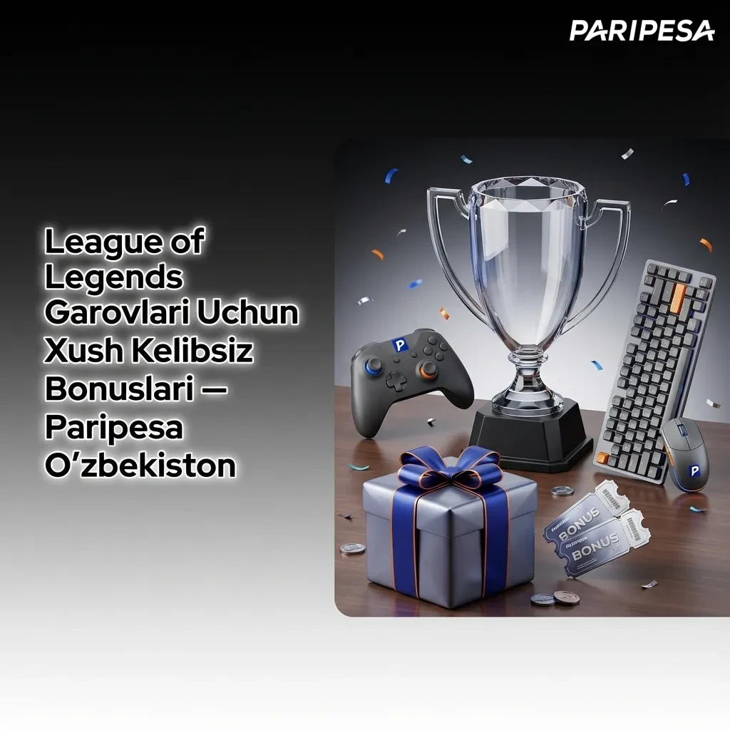Paripesa welcome bonus for League of Legends betting in Uzbekistan with registration and deposit instructions